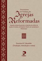 Documentos Da Tradição Das Igrejas Reformadas - Editora Peregrino