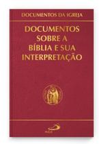 Documentos sobre a bíblia e sua interpretação Documentos sobre a bíblia e sua interpretação