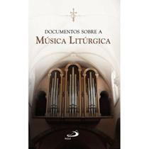 Documentos Sobre a Música Litúrgica - Paulus Documentos Sobre a Música Litúrgica - Paulus