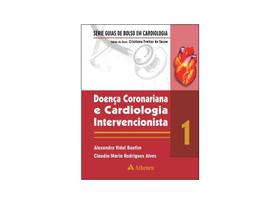 Doença Coronariana e Cardiologia Intervencionista - Vol. 1 - Atheneu
