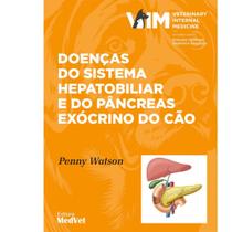 Doenças Do Sistema Hepatobiliar E Do Pâncreas Exócrino Do Cão Veterinary Internal Medicine - Watson