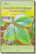 Doencas em especies arboreas no sul do brasil: man - Paco editorial -