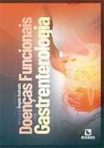 Doencas Funcionais na Gatroenterologia - RUBIO Doencas Funcionais na Gatroenterologia - RUBIO