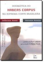 Dogmática do Hábeas Corpus na Suprema Corte Brasileira - PILLARES Dogmática do Hábeas Corpus na Suprema Corte Brasileira - PILLARES
