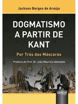 Dogmatismo a partir de kant - por trás das máscaras - 2024 Dogmatismo a partir de kant - por trás das máscaras - 2024