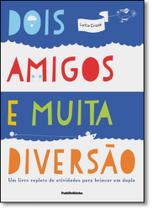 Dois Amigos e Muita Diversão: Um Livro Repleto de Atividades Para Brincar em Dupla