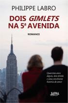 Dois Gimlets Na 5A Avenida Dois Gimlets Na 5A Avenida