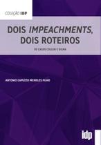 Dois impeachments, dois roteiros: os casos Collor e Dilma - ALMEDINA BRASIL Dois impeachments, dois roteiros: os casos Collor e Dilma - ALMEDINA BRASIL