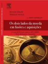 Dois Lados da Moeda em Fusões e Aquisições, Os Dois Lados da Moeda em Fusões e Aquisições, Os