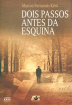 Dois Passos Antes da Esquina Dois Passos Antes da Esquina