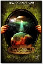 Dom Casmurro E Os Discos Voadores