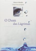 Dom das lagrimas, o - CANÇAO NOVA