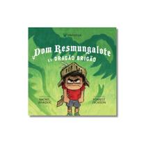 Dom Resmungalote e o Dragão Brigão (Rachel Jankovic)