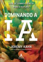 Dominando a ia: guia de sobrevivência para o futuro Dominando a ia: guia de sobrevivência para o futuro