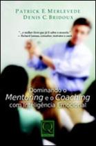 Dominando o mentoring e o coaching com inteligencia emocional - QUALITYMARK