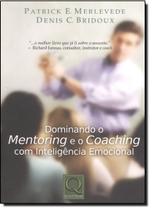 Dominando O Mentoring E O Coaching Com Inteligencia Emocional