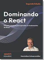 Dominando o React Um guia completo para aprender os fundamentos do React Dominando o React Um guia completo para aprender os fundamentos do React