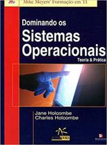 Dominando os Sistemas Operacionais - Teoria e Prática - Alta Books