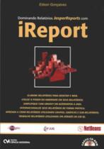 Dominando relatorios jasperreports com ireport - CIENCIA MODERNA Dominando relatorios jasperreports com ireport - CIENCIA MODERNA