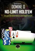 Domine o No-limit Holdem: Um Guia de Matematica e Psicologia do N L H E - RAISE
