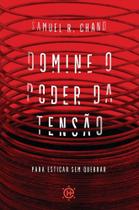 Domine o poder da tensao - Editora Habito