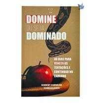 Domine Ou Seja Dominado - 40 Dias Para Vencer As Tentações E Continuar No Caminho - Casa Publicadora Paulista