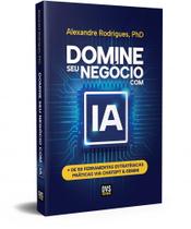 Domine seu Negócio com IA: + de 50 Ferramentas estratégicas práticas via ChatGPT & Gemini