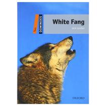 Dominoes Two: White Fang - Editora Oxford