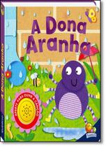 Dona Aranha, A - Coleção Canções Infantis - Um Livro Com Som - TODOLIVRO Dona Aranha, A - Coleção Canções Infantis - Um Livro Com Som - TODOLIVRO