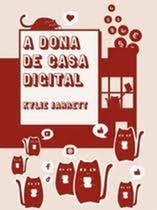 Dona de casa digital, A - POLITEIA Dona de casa digital, A - POLITEIA