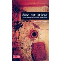 Dona Estultícia: Que as Nossas Enfermidades Sejam Breves