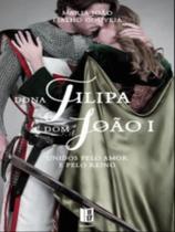 Dona filipa e dom joão i Dona filipa e dom joão i
