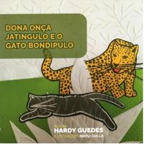 Dona onça jatingulo e o gato bondipulo - fábulas da jatingulo Dona onça jatingulo e o gato bondipulo - fábulas da jatingulo