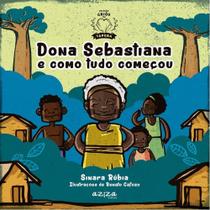 Dona sebastiana e como tudo começou Dona sebastiana e como tudo começou