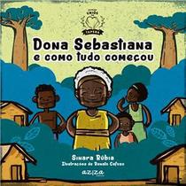 Dona Sebastiana e Como Tudo Começou