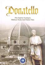 Donatello - A História do Escultor Italiano e Seu Pupilo David Donatello - A História do Escultor Italiano e Seu Pupilo David