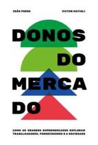 Donos do mercado: como os grandes supermercados exploram trabalhadores, fornecedores e a sociedade - ELEFANTE