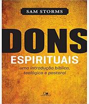 Dons espirituais uma introdução bíblica, teológica e pastoral - VIDA NOVA