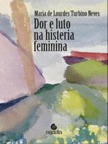 Dor e luto na histeria feminina
