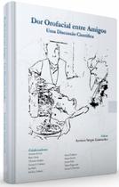 Dor Orofacial Entre Amigos: Uma Discussão Cientifica - Quintessence nacional -