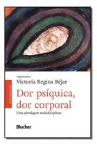 Dor psíquica, dor corporal