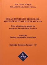 Dos Acidentes de Trabalho: Questões Penais e Extrapenais - Coleção Ciências Penais - Vol.4