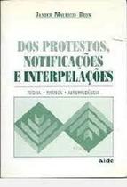 Dos protestos notificacoes interpelacoes - AIDE