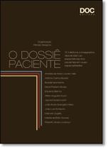Dossiê Paciente, O Dossiê Paciente, O