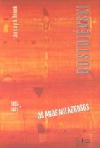 Dostoiévski IV - Os Anos Milagrosos, 1865-1871 Dostoiévski IV - Os Anos Milagrosos, 1865-1871