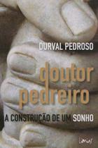 Doutor pedreiro - a construçao de um sonho - LIMIAR Doutor pedreiro - a construçao de um sonho - LIMIAR