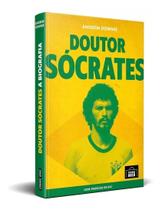 Doutor Sócrates: A Biografia - Brochura - GRANDE AREA EDITORA