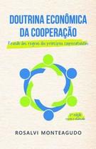 Doutrina Econômica da Cooperação: Revisão das Regras dos Princípios Cooperativistas - Scortecci Editora