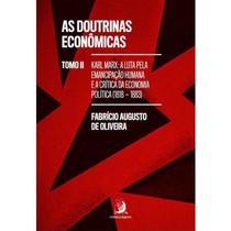 Doutrinas Economicas Tomo Ii, As: Karl Marx: a Luta Pela Emancipacao Humana Doutrinas Economicas Tomo Ii, As: Karl Marx: a Luta Pela Emancipacao Humana