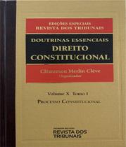 Doutrinas Essenciais. Direito Constitucional - Volume 10 Tomo I